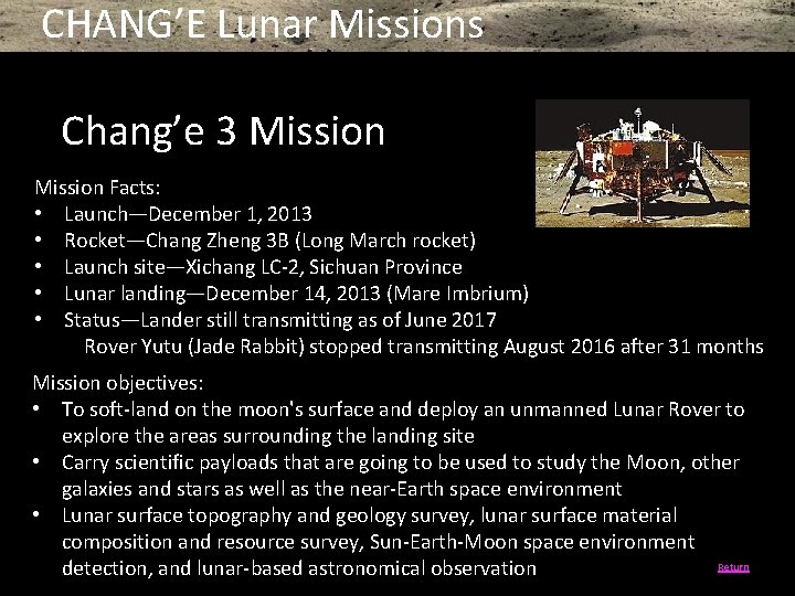 CHANG’E Lunar Missions Chang’e 3 Mission Facts: • Launch—December 1, 2013 • Rocket—Chang Zheng