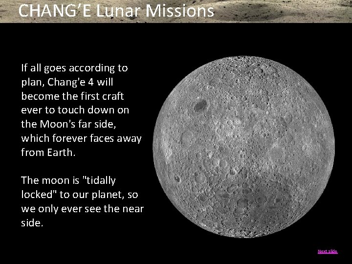 CHANG’E Lunar Missions If all goes according to plan, Chang'e 4 will become the CHANG’E Lunar Missions If all goes according to plan, Chang'e 4 will become the