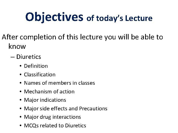 Objectives of today’s Lecture After completion of this lecture you will be able to