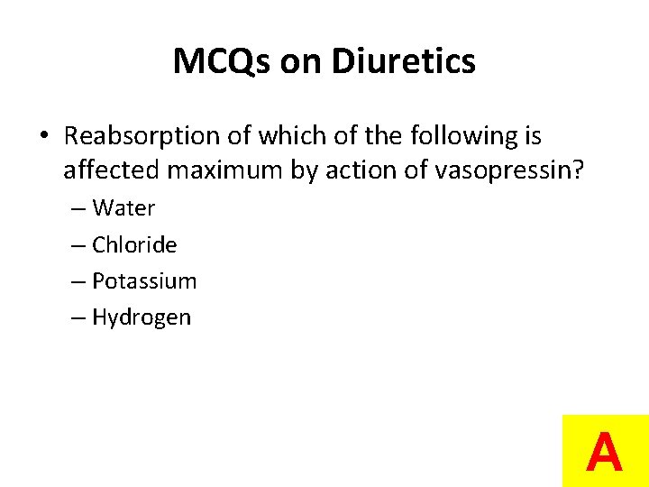 MCQs on Diuretics • Reabsorption of which of the following is affected maximum by