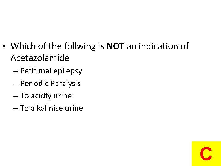  • Which of the follwing is NOT an indication of Acetazolamide – Petit