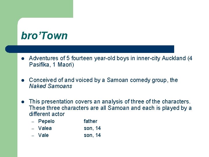 bro’Town l Adventures of 5 fourteen year-old boys in inner-city Auckland (4 Pasifika, 1