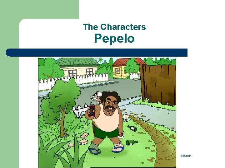 The Characters Pepelo Sound 1 