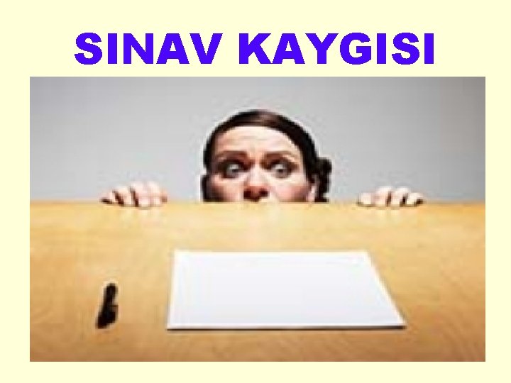 SINAV KAYGISI 