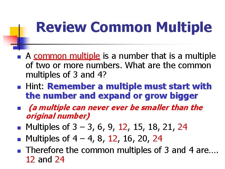 Review Common Multiple n n n A common multiple is a number that is