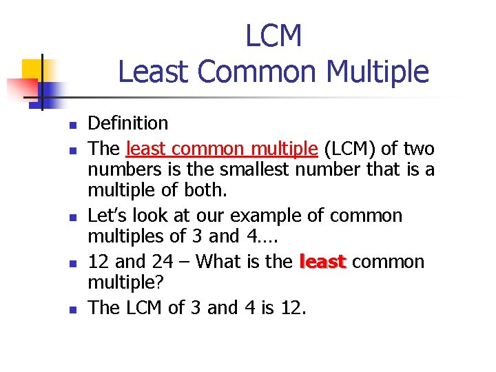 LCM Least Common Multiple n n n Definition The least common multiple (LCM) of