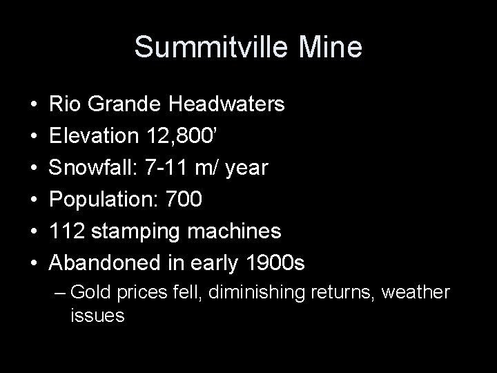 Summitville Mine • • • Rio Grande Headwaters Elevation 12, 800’ Snowfall: 7 -11