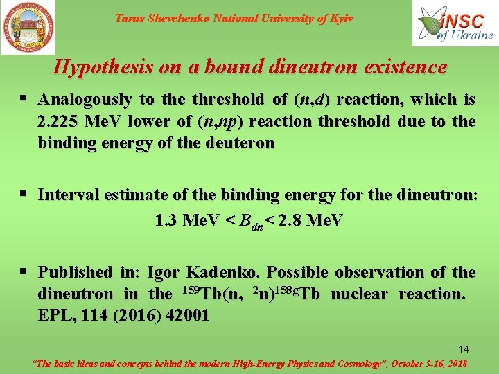 Taras Shevchenko National University of Kyiv Hypothesis on a bound dineutron existence § Analogously