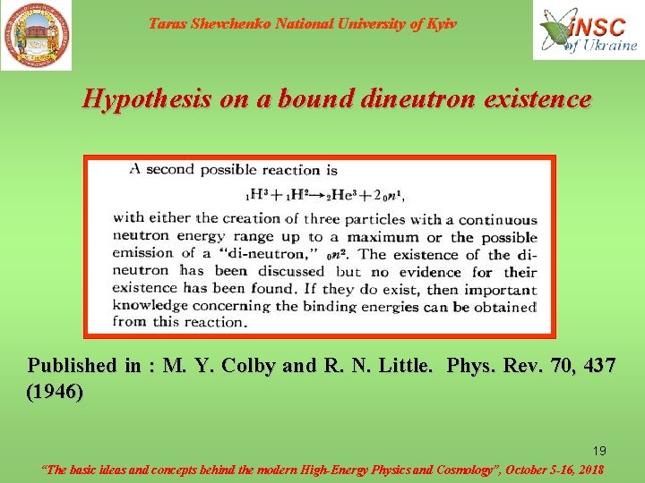 Taras Shevchenko National University of Kyiv Hypothesis on a bound dineutron existence Published in