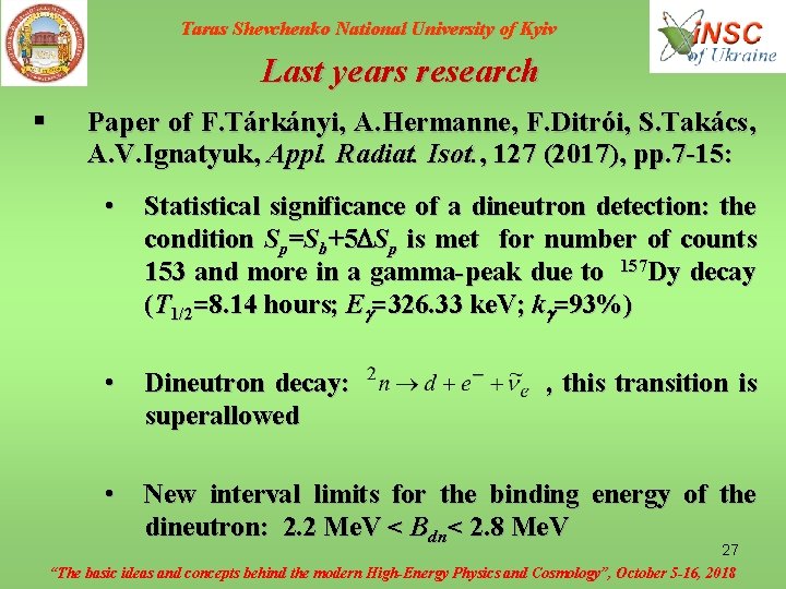 Taras Shevchenko National University of Kyiv Last years research § Paper of F. Tárkányi,