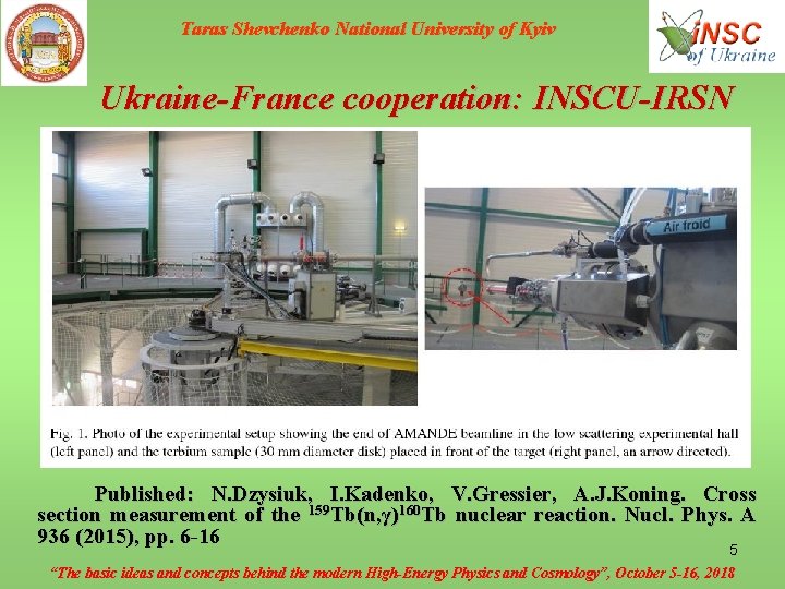 Taras Shevchenko National University of Kyiv Ukraine-France cooperation: INSCU-IRSN Published: N. Dzysiuk, I. Kadenko,