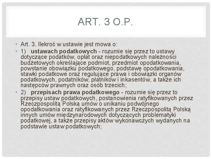 ART. 3 O. P. • Art. 3. Ilekroć w ustawie jest mowa o: •