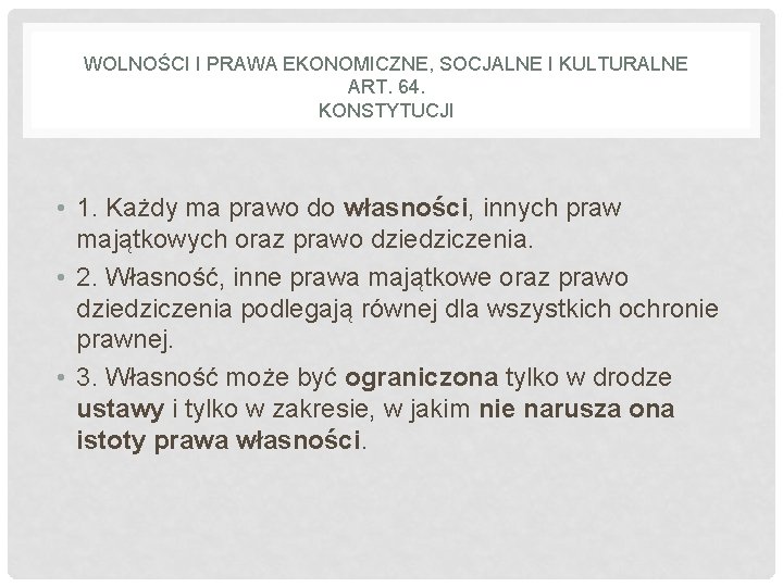 WOLNOŚCI I PRAWA EKONOMICZNE, SOCJALNE I KULTURALNE ART. 64. KONSTYTUCJI • 1. Każdy ma