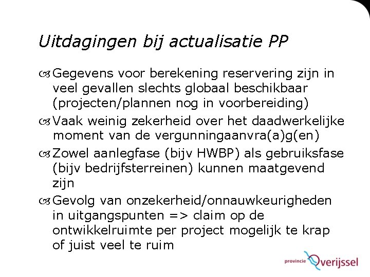 Uitdagingen bij actualisatie PP Gegevens voor berekening reservering zijn in veel gevallen slechts globaal