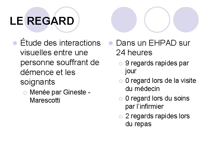 LE REGARD l Étude des interactions l Dans un EHPAD sur visuelles entre une