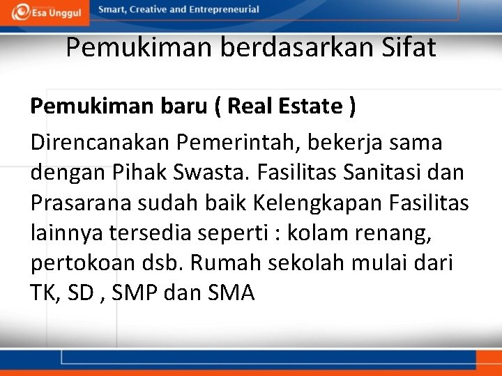 Pemukiman berdasarkan Sifat Pemukiman baru ( Real Estate ) Direncanakan Pemerintah, bekerja sama dengan