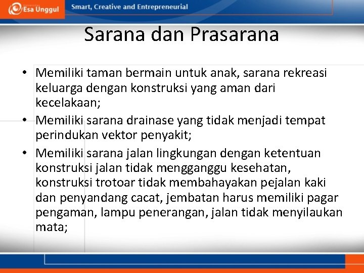 Sarana dan Prasarana • Memiliki taman bermain untuk anak, sarana rekreasi keluarga dengan konstruksi