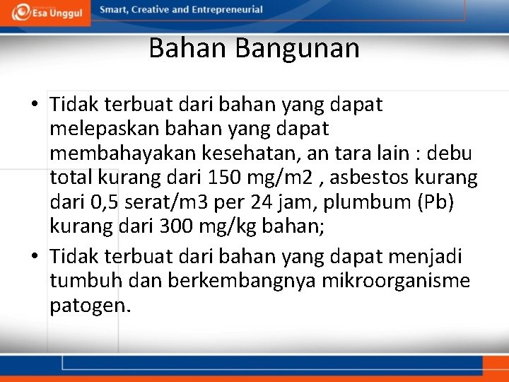 Bahan Bangunan • Tidak terbuat dari bahan yang dapat melepaskan bahan yang dapat membahayakan