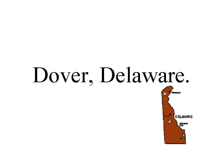 Dover, Delaware. 