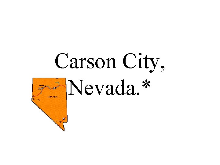 Carson City, Nevada. * 