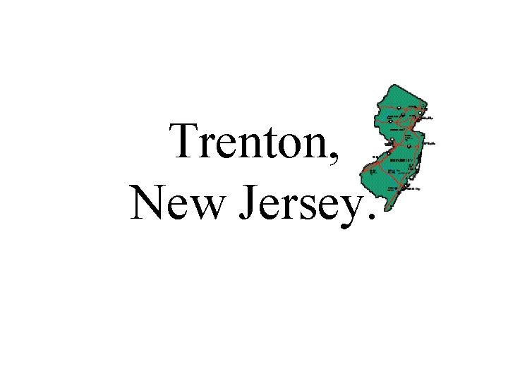 Trenton, New Jersey. 