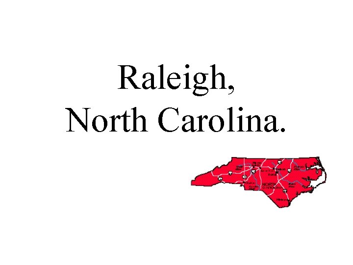 Raleigh, North Carolina. 