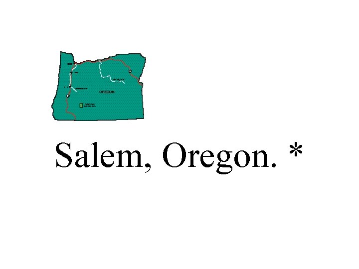Salem, Oregon. * 