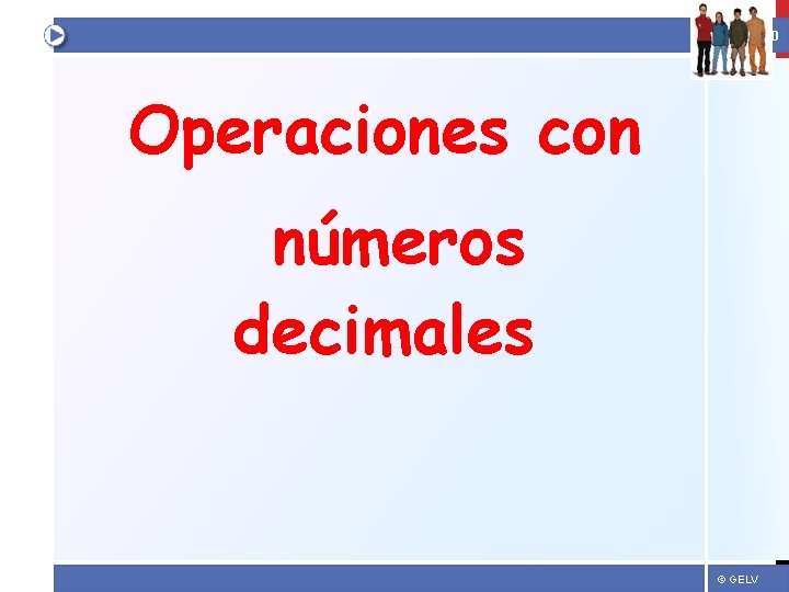 AULA 360 Operaciones con números decimales © GELV 