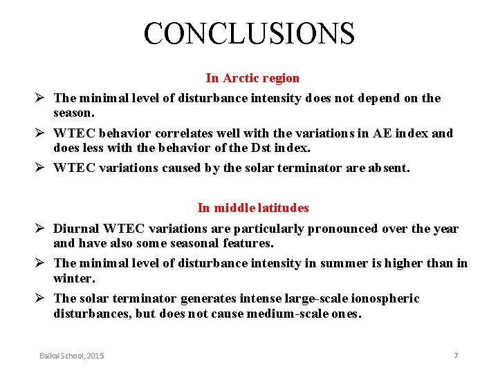 CONCLUSIONS In Arctic region Ø The minimal level of disturbance intensity does not depend