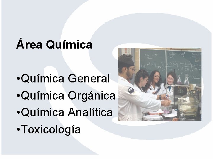 Área Química • Química General • Química Orgánica • Química Analítica • Toxicología 