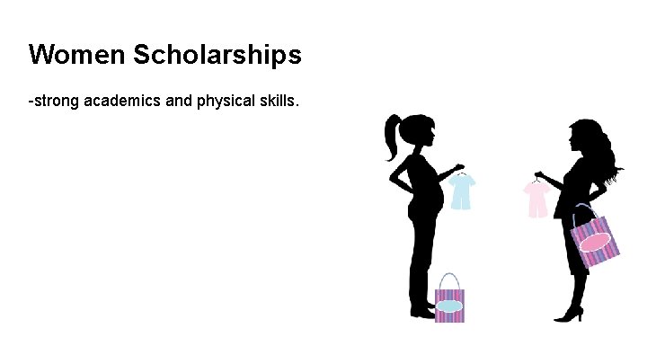 Women Scholarships -strong academics and physical skills. 