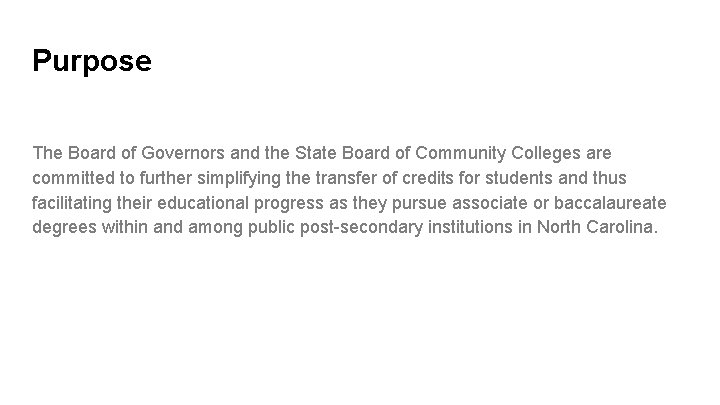 Purpose The Board of Governors and the State Board of Community Colleges are committed