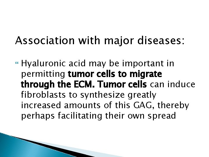 Association with major diseases: Hyaluronic acid may be important in permitting tumor cells to
