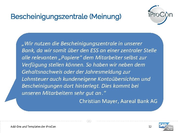 Bescheinigungszentrale (Meinung) „Wir nutzen die Bescheinigungszentrale in unserer Bank, da wir somit über den