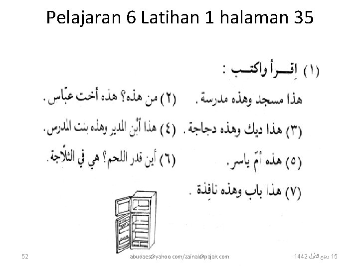 Pelajaran 6 Latihan 1 halaman 35 52 abudaes@yahoo. com/zainal@pajak. com 1442 ﺍﻷﻮﻝ ﺭﺑﻴﻊ 15