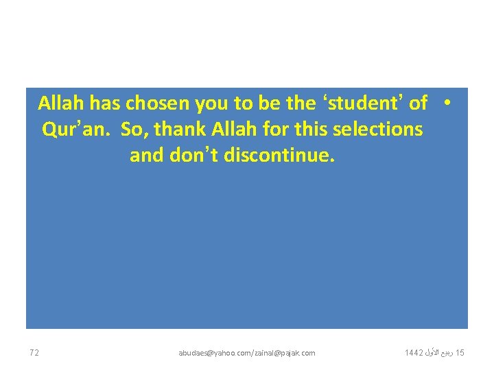 Allah has chosen you to be the ‘student’ of • Qur’an. So, thank Allah