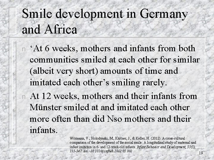 Smile development in Germany and Africa n n ‘At 6 weeks, mothers and infants