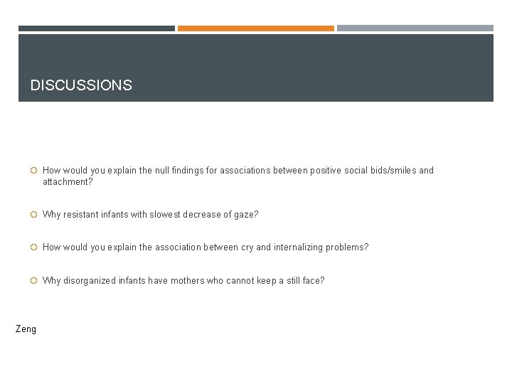 DISCUSSIONS How would you explain the null findings for associations between positive social bids/smiles