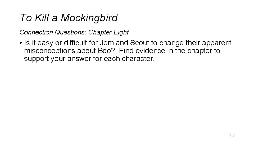 To Kill a Mockingbird Connection Questions: Chapter Eight • Is it easy or difficult