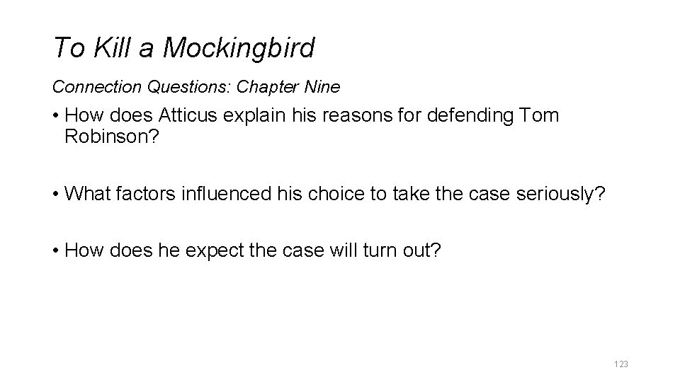 To Kill a Mockingbird Connection Questions: Chapter Nine • How does Atticus explain his