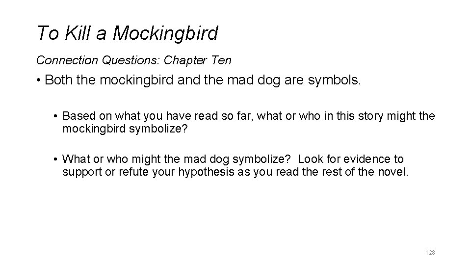 To Kill a Mockingbird Connection Questions: Chapter Ten • Both the mockingbird and the