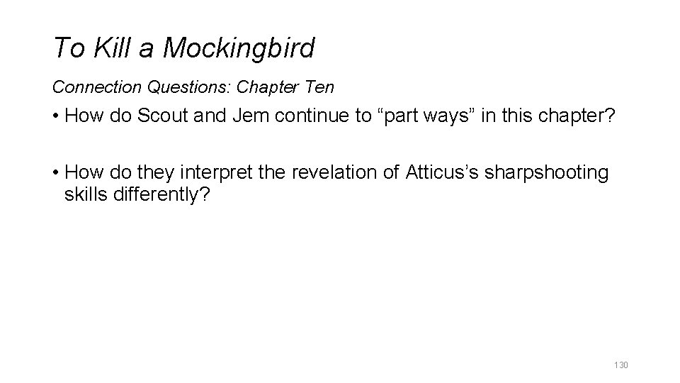 To Kill a Mockingbird Connection Questions: Chapter Ten • How do Scout and Jem