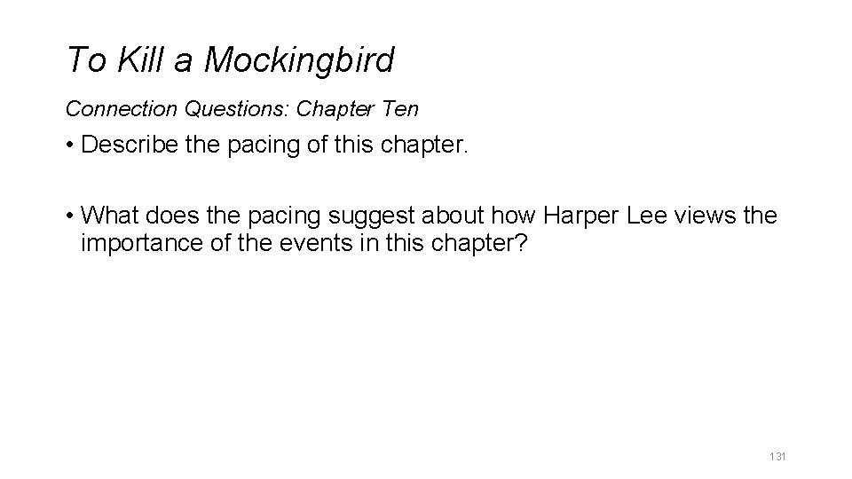 To Kill a Mockingbird Connection Questions: Chapter Ten • Describe the pacing of this To Kill a Mockingbird Connection Questions: Chapter Ten • Describe the pacing of this