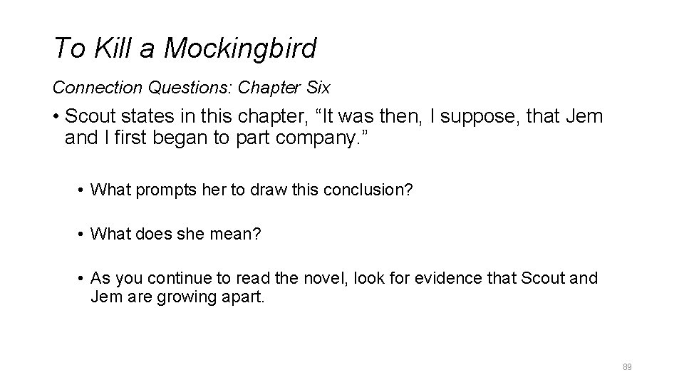 To Kill a Mockingbird Connection Questions: Chapter Six • Scout states in this chapter,