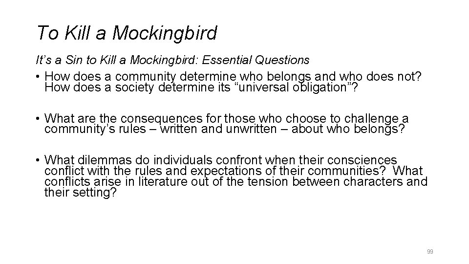 To Kill a Mockingbird It’s a Sin to Kill a Mockingbird: Essential Questions • To Kill a Mockingbird It’s a Sin to Kill a Mockingbird: Essential Questions •