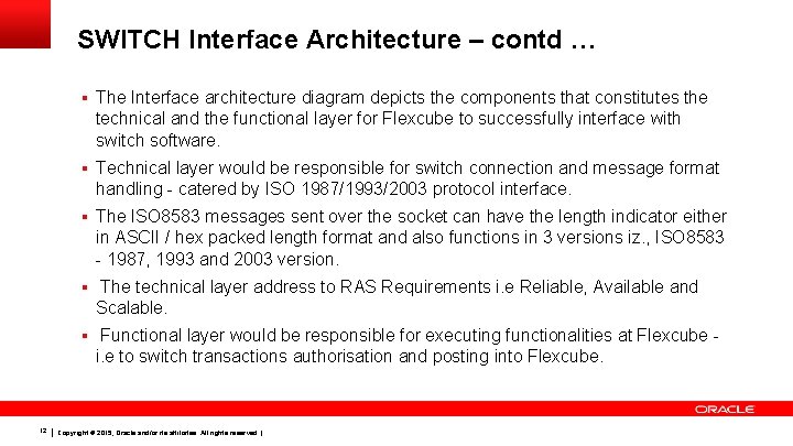 SWITCH Interface Architecture – contd … § The Interface architecture diagram depicts the components