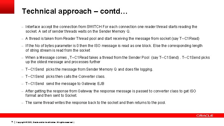 Technical approach – contd… – Interface accept the connection from SWITCH For each connection