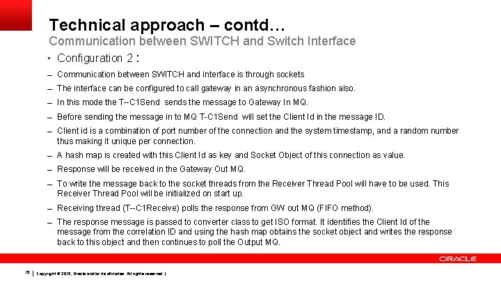 Technical approach – contd… Communication between SWITCH and Switch Interface • Configuration 2 :
