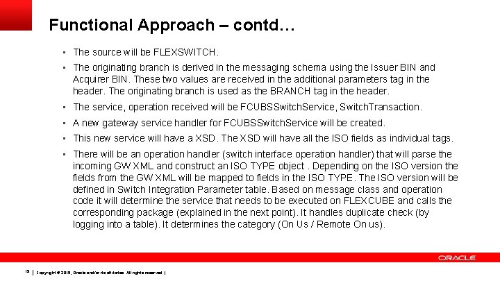 Functional Approach – contd… • The source will be FLEXSWITCH. • The originating branch