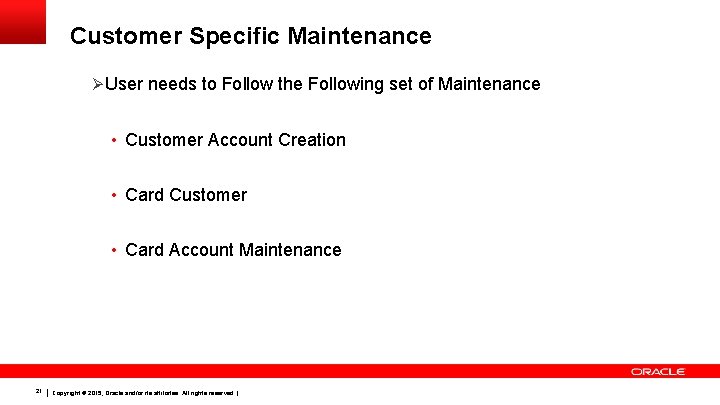 Customer Specific Maintenance Ø User needs to Follow the Following set of Maintenance •